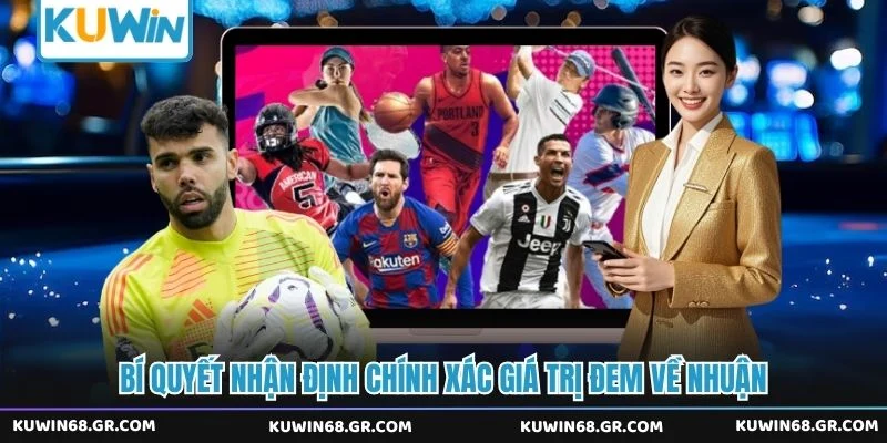 Bí quyết nhận định chính xác giá trị đem về nhuận