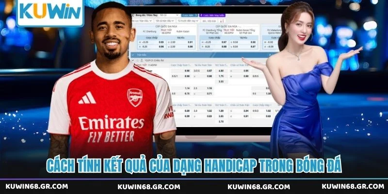 Cách tính kết quả của dạng handicap trong bóng đá