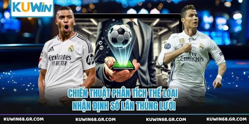 Chiến thuật phân tích thể loại nhận định số lần thủng lưới