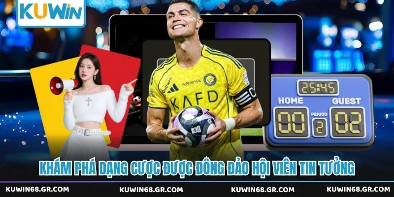 Khám phá dạng cược được đông đảo hội viên tin tưởng