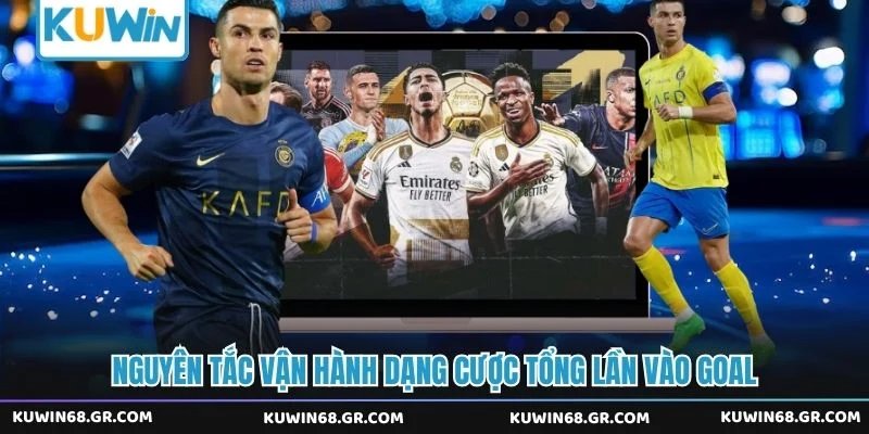 Nguyên tắc vận hành dạng cược tổng lần vào goal